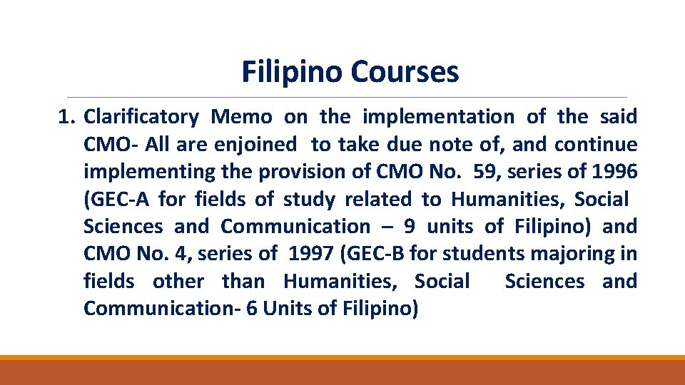Filipino Courses 1. Clarificatory Memo on the implementation of the said CMO- All are