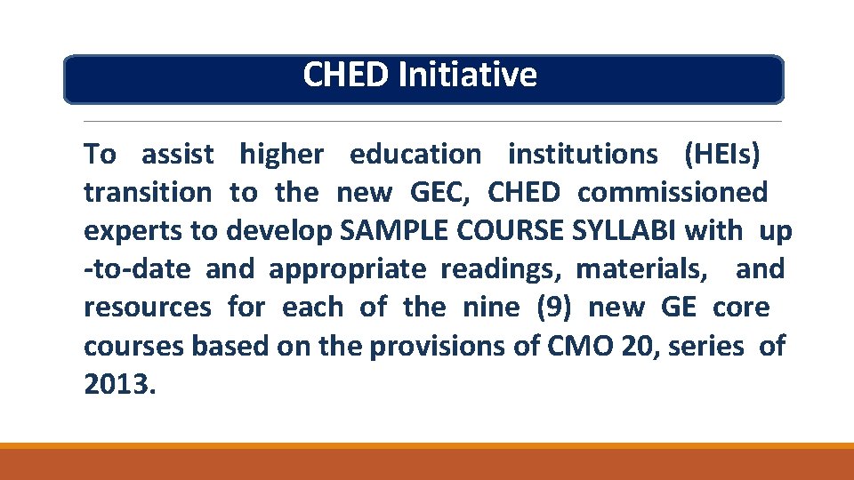 CHED Initiative To assist higher education institutions (HEIs) transition to the new GEC, CHED