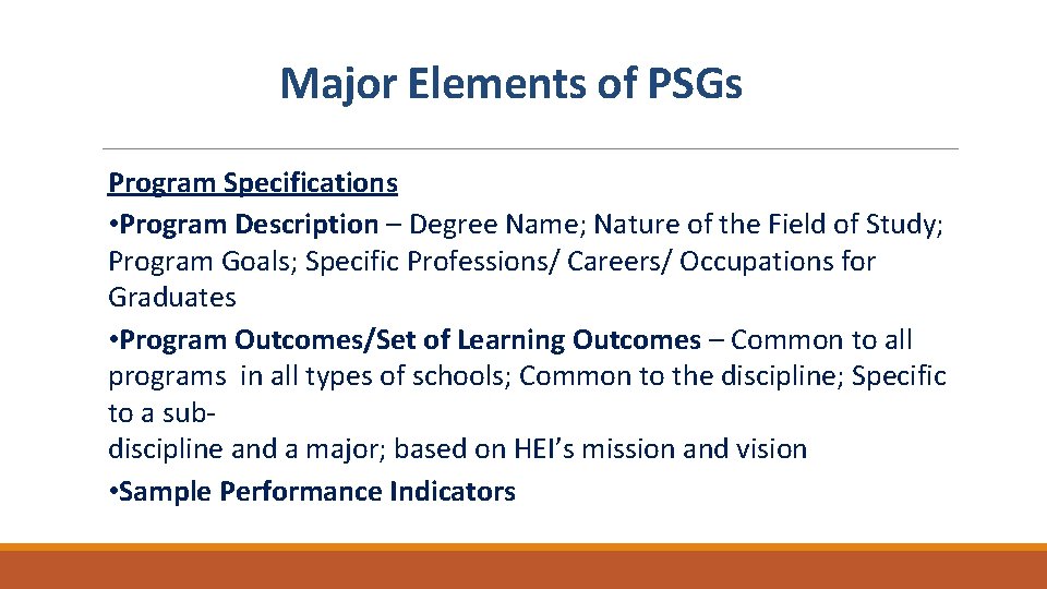 Major Elements of PSGs Program Specifications • Program Description – Degree Name; Nature of