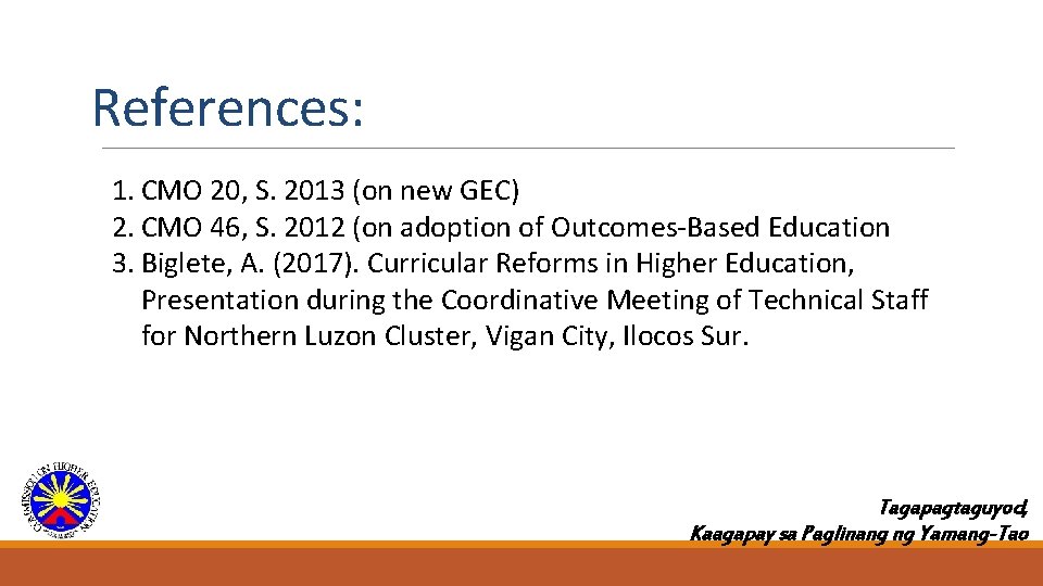 References: 1. CMO 20, S. 2013 (on new GEC) 2. CMO 46, S. 2012