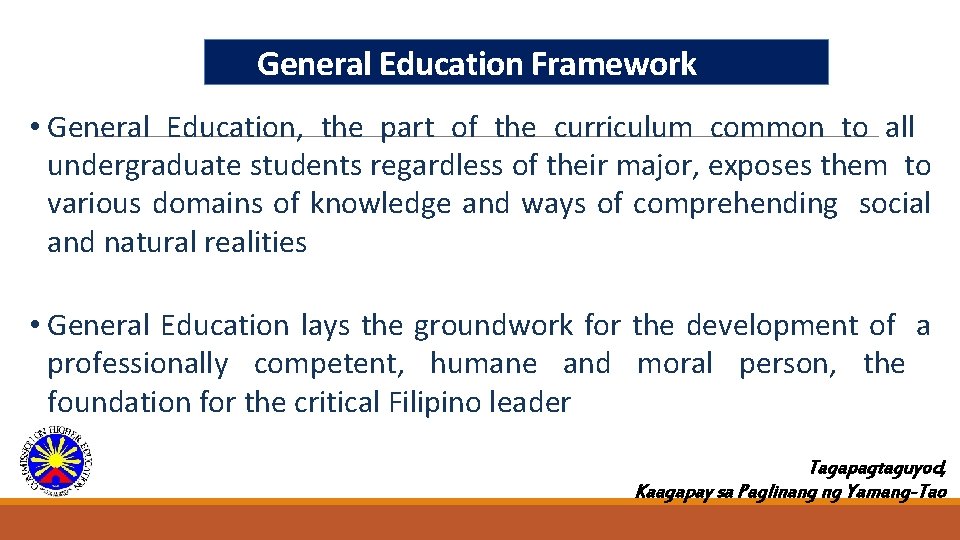 General Education Framework • General Education, the part of the curriculum common to all
