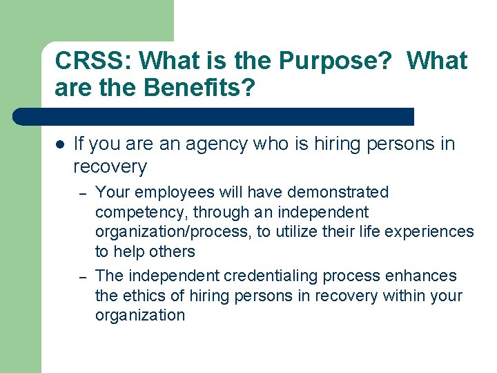 CRSS: What is the Purpose? What are the Benefits? l If you are an
