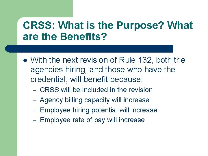 CRSS: What is the Purpose? What are the Benefits? l With the next revision