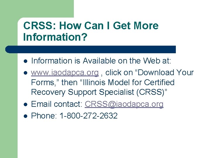 CRSS: How Can I Get More Information? l l Information is Available on the