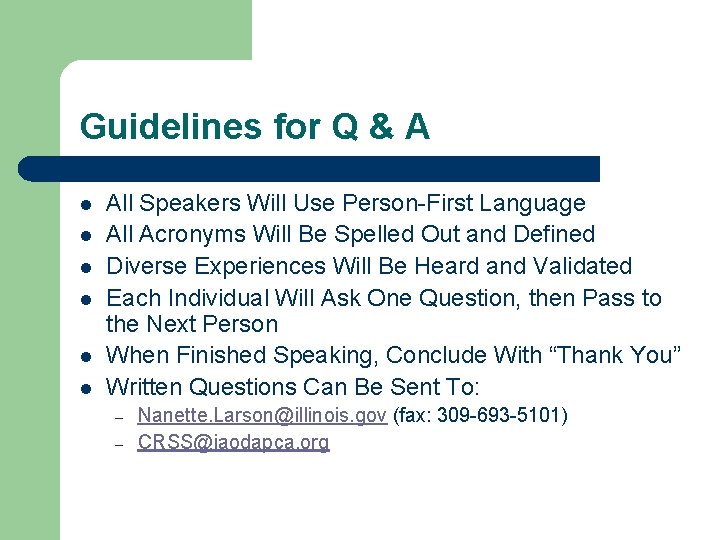 Guidelines for Q & A l l l All Speakers Will Use Person-First Language
