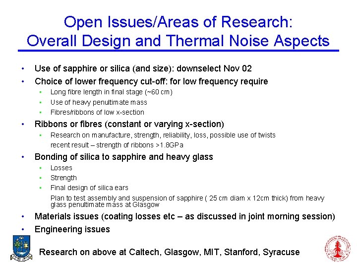 Open Issues/Areas of Research: Overall Design and Thermal Noise Aspects • • Use of