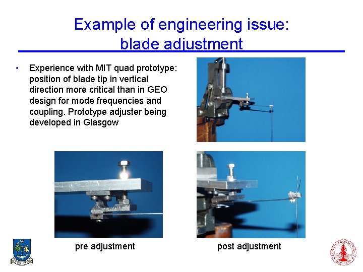 Example of engineering issue: blade adjustment • Experience with MIT quad prototype: position of