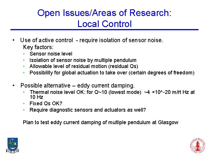 Open Issues/Areas of Research: Local Control • Use of active control - require isolation