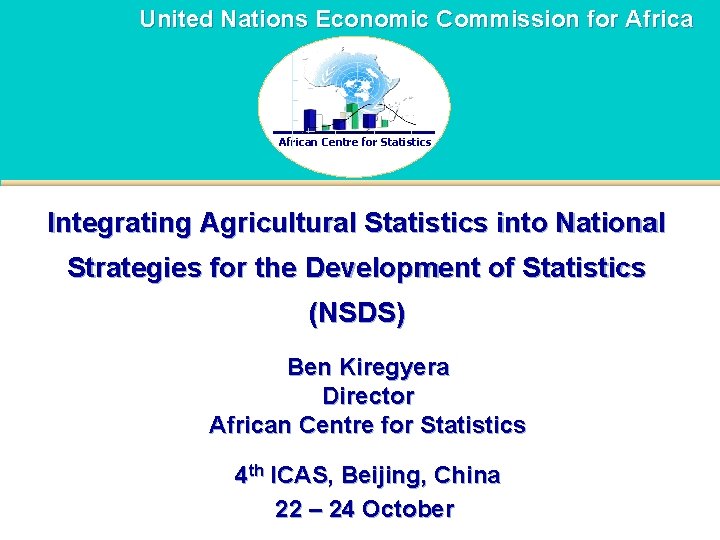 United Nations Economic Commission for African Centre for Statistics Integrating Agricultural Statistics into National