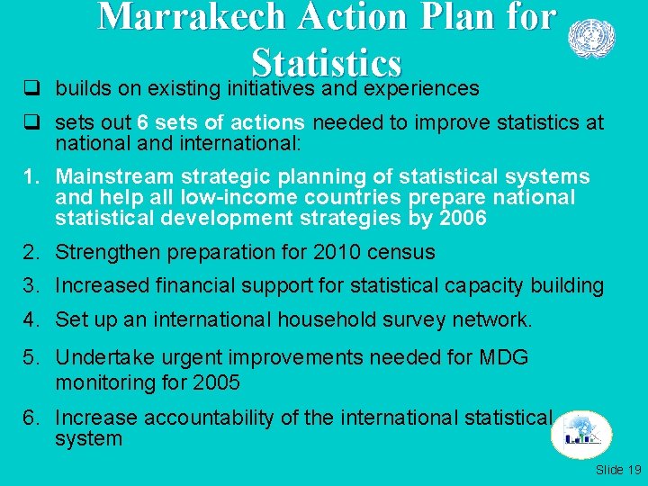 q Marrakech Action Plan for Statistics builds on existing initiatives and experiences q sets