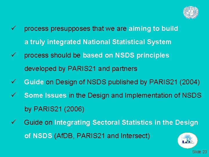 ü process presupposes that we are aiming to build a truly integrated National Statistical