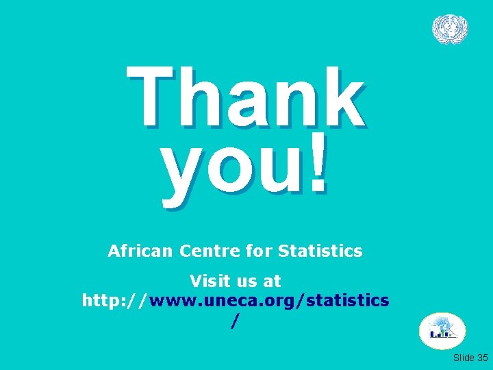 Thank you! African Centre for Statistics Visit us at http: //www. uneca. org/statistics /