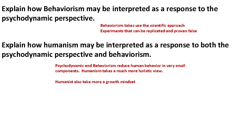 Explain how Behaviorism may be interpreted as a response to the psychodynamic perspective. Behaviorism