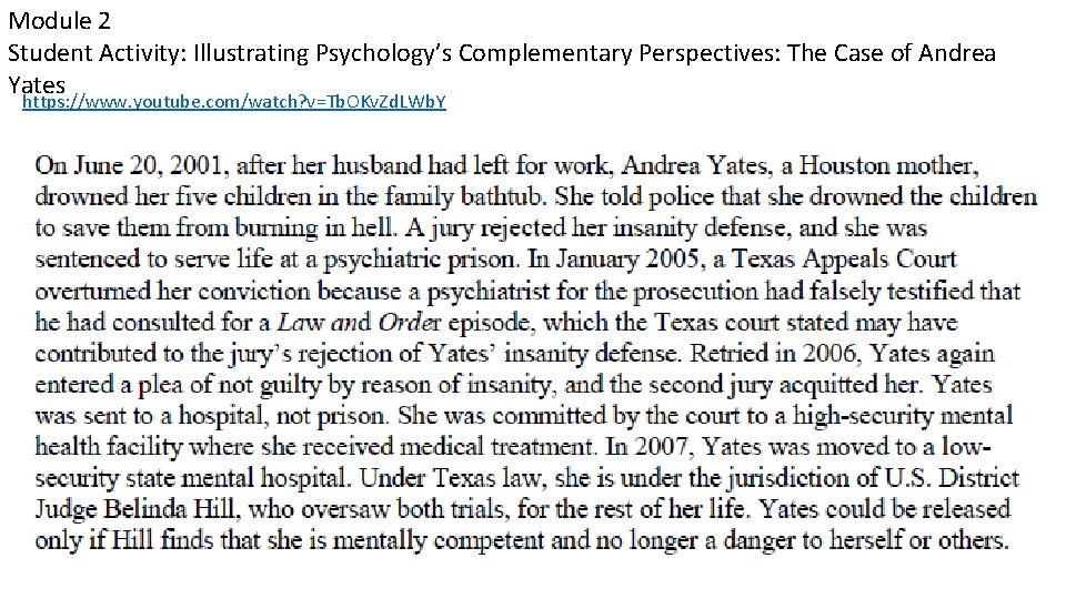 Module 2 Student Activity: Illustrating Psychology’s Complementary Perspectives: The Case of Andrea Yates https: