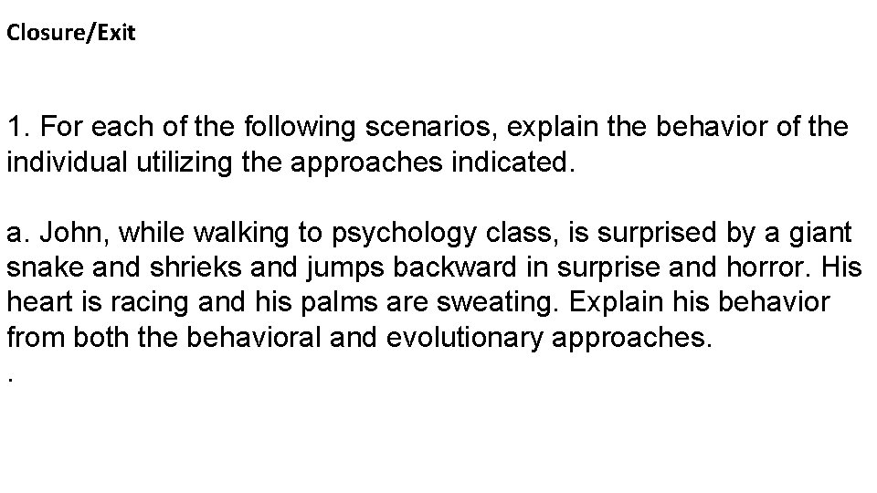 Closure/Exit 1. For each of the following scenarios, explain the behavior of the individual