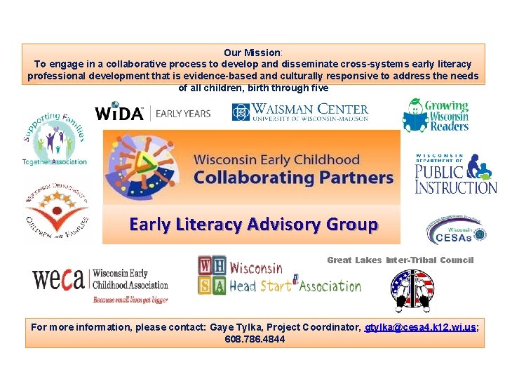 Our Mission: To engage in a collaborative process to develop and disseminate cross-systems early