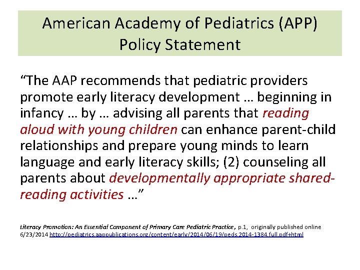 American Academy of Pediatrics (APP) Policy Statement “The AAP recommends that pediatric providers promote