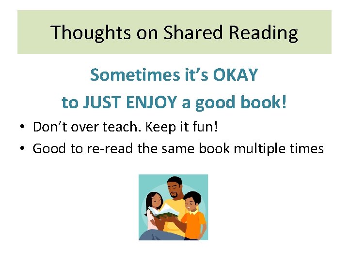 Thoughts on Shared Reading Sometimes it’s OKAY to JUST ENJOY a good book! •