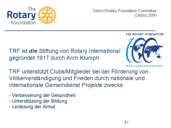 District Rotary Foundation Committee District 2000 TRF ist die Stiftung von Rotary International gegründet