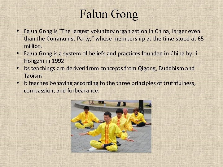 Falun Gong • Falun Gong is “The largest voluntary organization in China, larger even