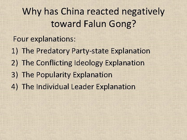 Why has China reacted negatively toward Falun Gong? Four explanations: 1) The Predatory Party-state