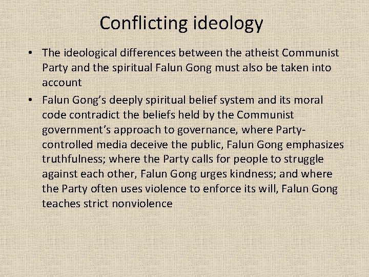 Conflicting ideology • The ideological differences between the atheist Communist Party and the spiritual