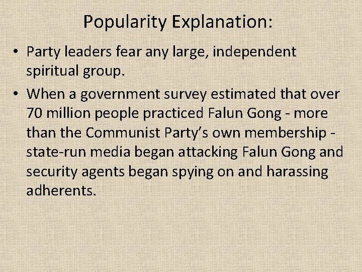 Popularity Explanation: • Party leaders fear any large, independent spiritual group. • When a