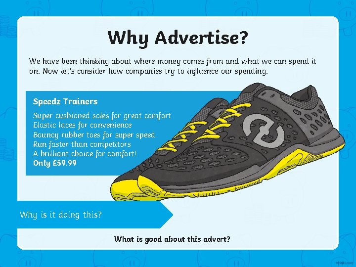 Why Advertise? We have been thinking about where money comes from and what we