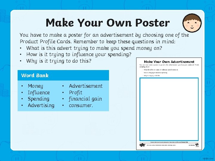 Make Your Own Poster You have to make a poster for an advertisement by