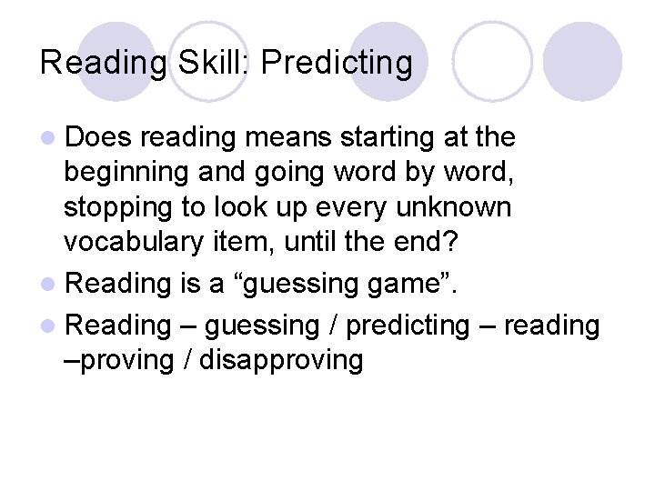 Reading Skill: Predicting l Does reading means starting at the beginning and going word