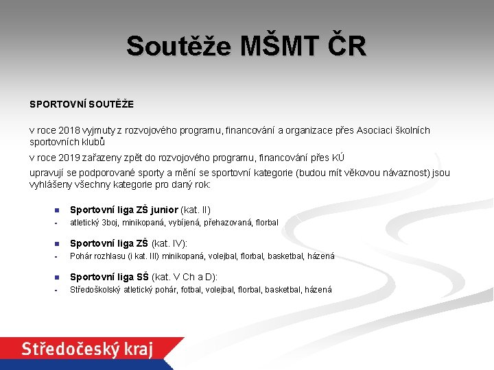 Soutěže MŠMT ČR SPORTOVNÍ SOUTĚŽE v roce 2018 vyjmuty z rozvojového programu, financování a