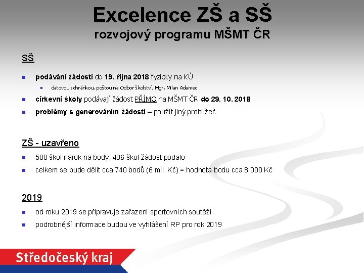 Excelence ZŠ a SŠ rozvojový programu MŠMT ČR SŠ n podávání žádostí do 19.