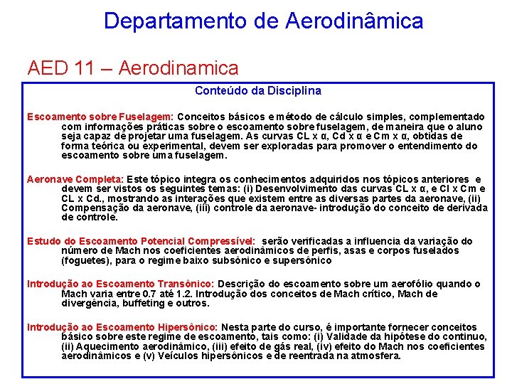 Departamento de Aerodinâmica AED 11 – Aerodinamica Conteúdo da Disciplina Escoamento sobre Fuselagem: Conceitos