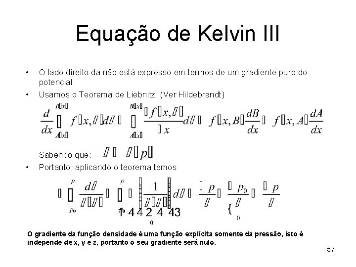 Equação de Kelvin III • • O lado direito da não está expresso em