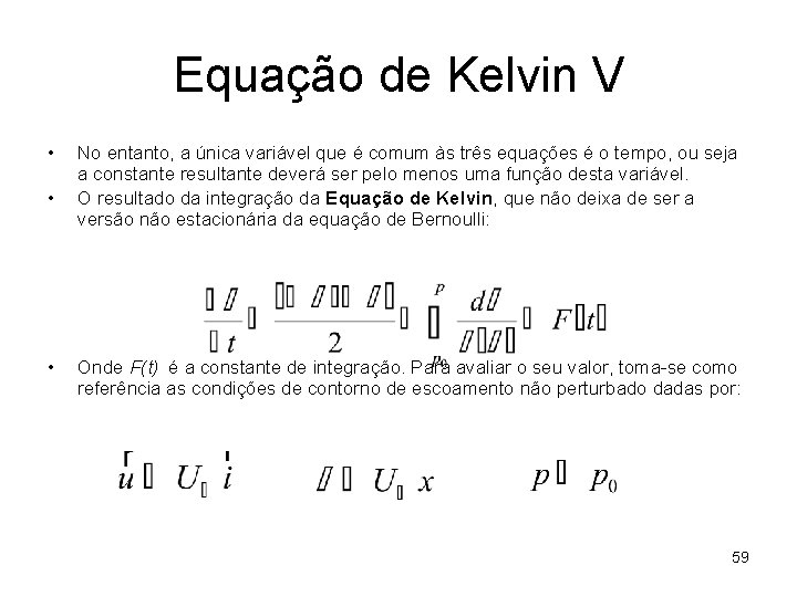 Equação de Kelvin V • • • No entanto, a única variável que é