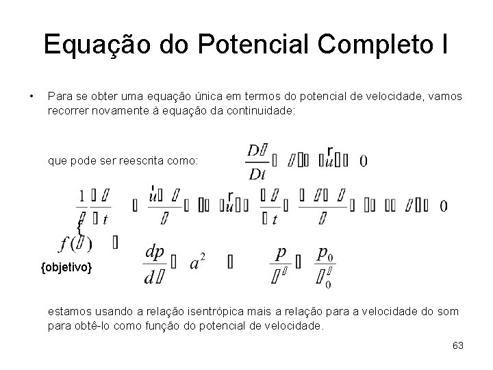 Equação do Potencial Completo I • Para se obter uma equação única em termos
