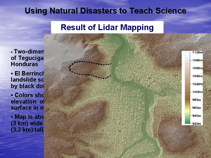 Using Natural Disasters to Teach Science Result of Lidar Mapping ▪ Two-dimensional of Tegucigalpa,