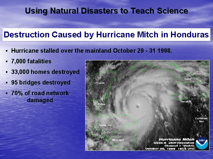 Using Natural Disasters to Teach Science Destruction Caused by Hurricane Mitch in Honduras ▪