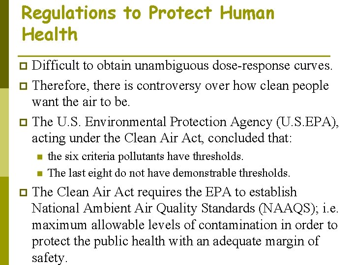 Regulations to Protect Human Health Difficult to obtain unambiguous dose-response curves. p Therefore, there