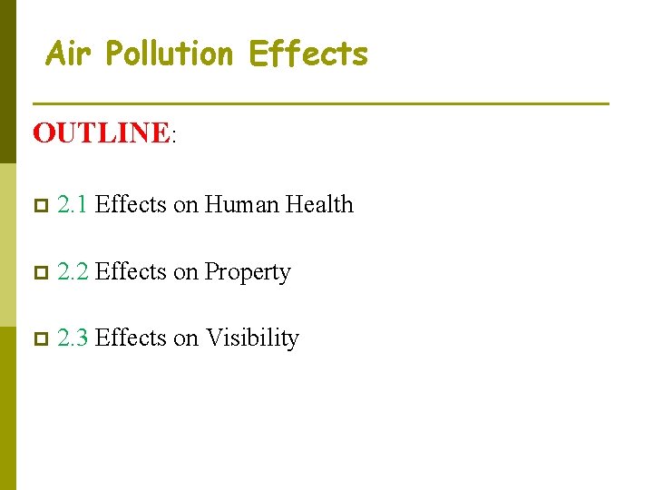 Air Pollution Effects OUTLINE: p 2. 1 Effects on Human Health p 2. 2