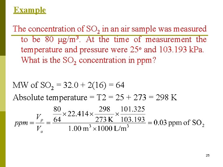 Example The concentration of SO 2 in an air sample was measured to be