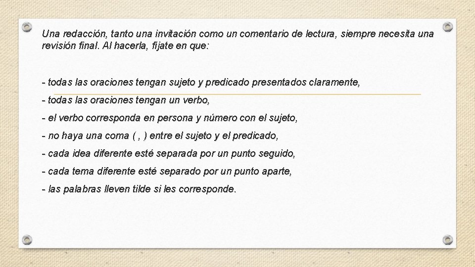 Una redacción, tanto una invitación como un comentario de lectura, siempre necesita una revisión