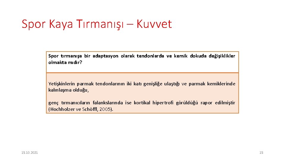 Spor Kaya Tırmanışı – Kuvvet Spor tırmanışa bir adaptasyon olarak tendonlarda ve kemik dokuda