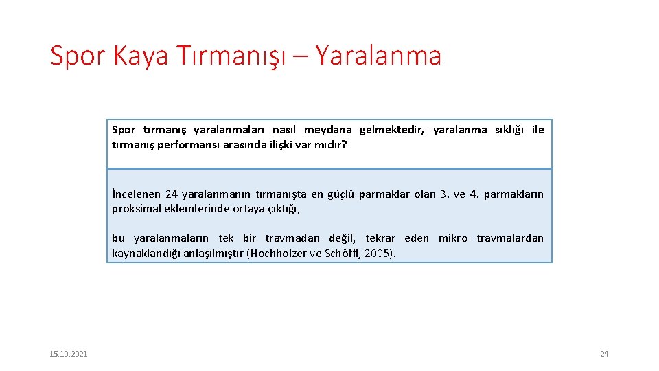 Spor Kaya Tırmanışı – Yaralanma Spor tırmanış yaralanmaları nasıl meydana gelmektedir, yaralanma sıklığı ile