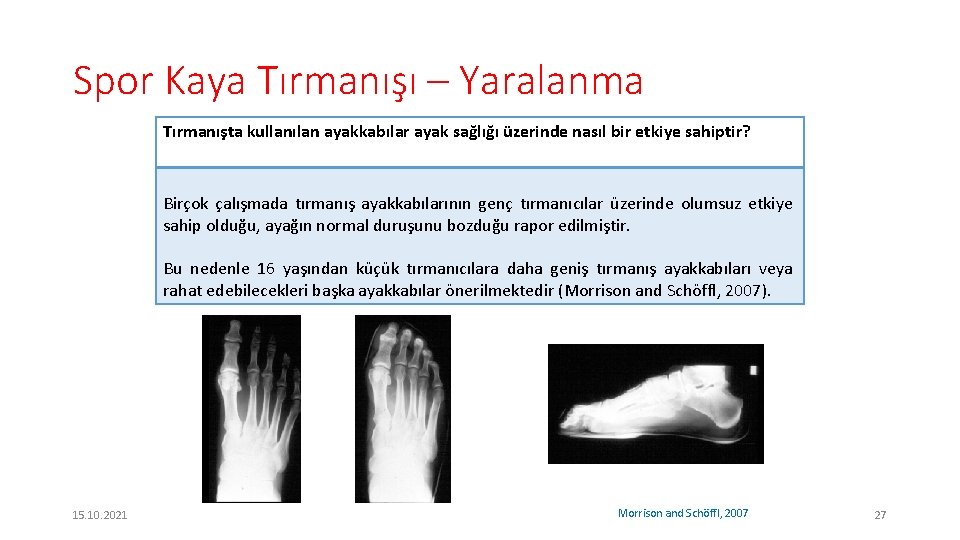 Spor Kaya Tırmanışı – Yaralanma Tırmanışta kullanılan ayakkabılar ayak sağlığı üzerinde nasıl bir etkiye