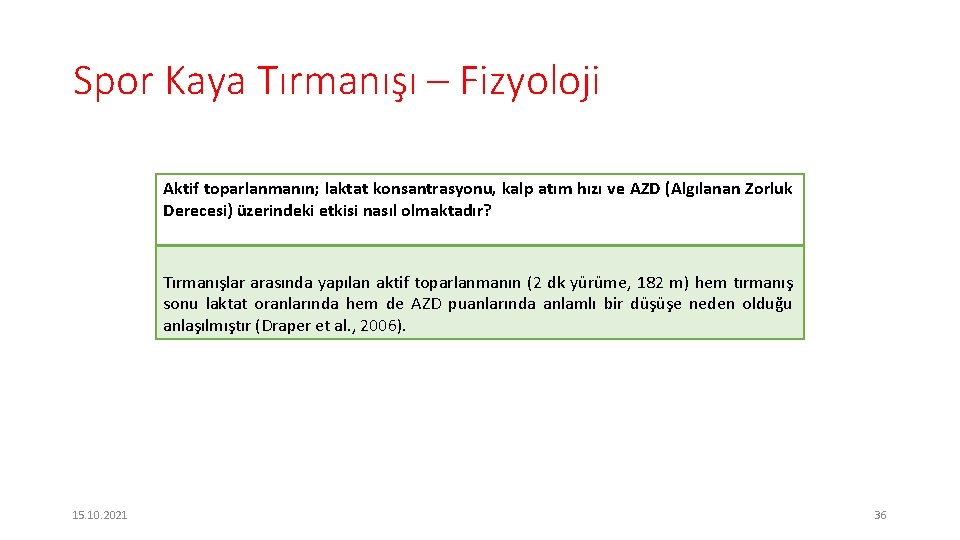 Spor Kaya Tırmanışı – Fizyoloji Aktif toparlanmanın; laktat konsantrasyonu, kalp atım hızı ve AZD