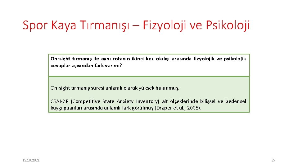 Spor Kaya Tırmanışı – Fizyoloji ve Psikoloji On-sight tırmanış ile aynı rotanın ikinci kez