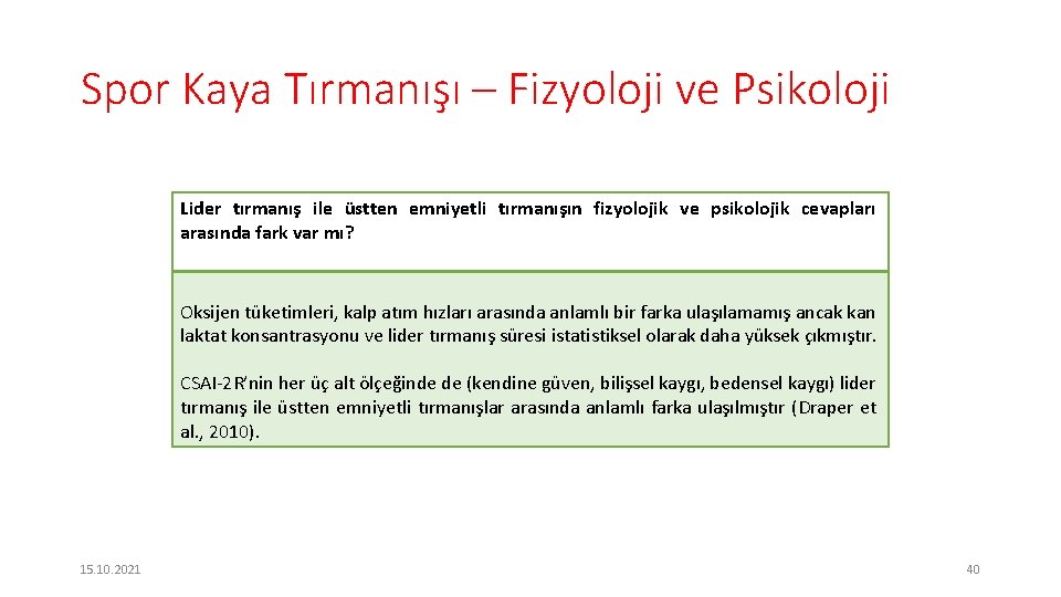 Spor Kaya Tırmanışı – Fizyoloji ve Psikoloji Lider tırmanış ile üstten emniyetli tırmanışın fizyolojik