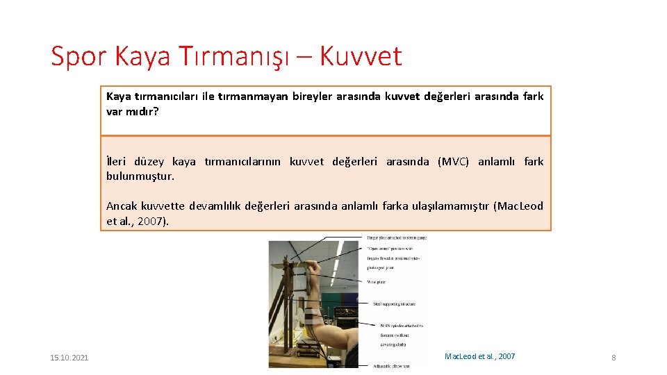 Spor Kaya Tırmanışı – Kuvvet Kaya tırmanıcıları ile tırmanmayan bireyler arasında kuvvet değerleri arasında