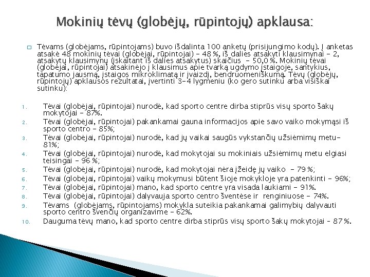 Mokinių tėvų (globėjų, rūpintojų) apklausa: � 1. 2. 3. 4. 5. 6. 7. 8.